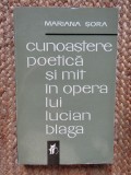Mariana Sora - Cunoastere poetica si mit in opera lui Lucian Blaga