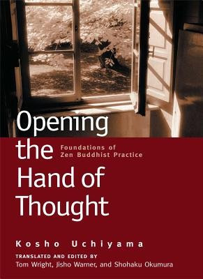 Opening the Hand of Thought: Foundations of Zen Buddhist Practice foto