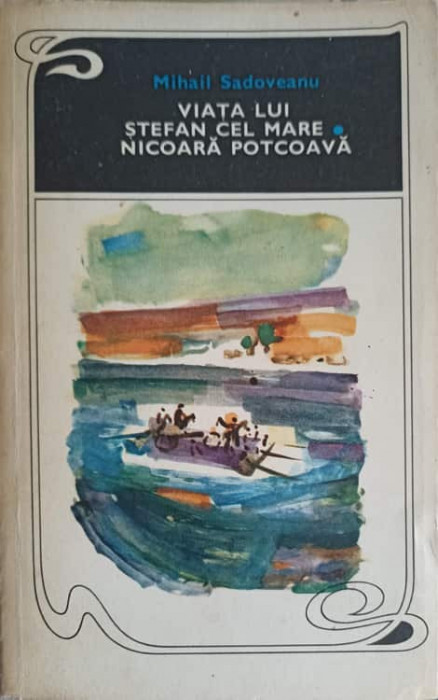 VIATA LUI STEFAN CEL MARE. NICOARA POTCOAVA-MIHAIL SADOVEANU-203898