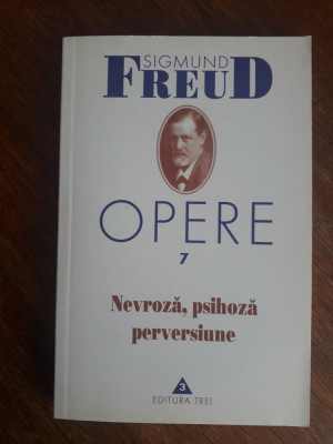 Nevroza, psihoza, perversiune - Sigmund Freud, Opere 7 / R8P3F foto