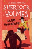 Sherlock Holmes. Liga roscatilor - Arthur Conan Doyle, Stephanie Baudet