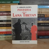 T. LOBSANG RAMPA - POVESTEA UNUI LAMA TIBETAN , 1993 *