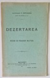 DEZERTAREA , NOTIUNI DE PEDAGOGIE MILITARA de LOCOTENENT C. CEPLEANU , 1912