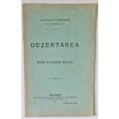 DEZERTAREA , NOTIUNI DE PEDAGOGIE MILITARA de LOCOTENENT C. CEPLEANU , 1912
