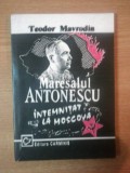 MARESALUL ANTONESCU INTEMNITAT LA MOSCOVA de TEODOR MAVRODIN , 1998