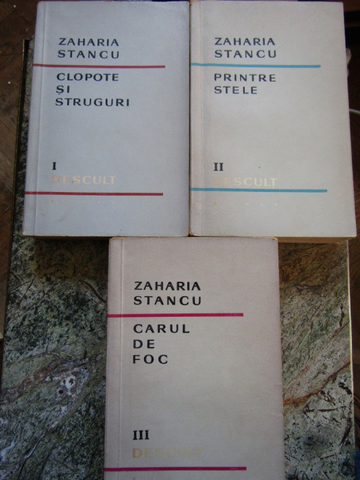 ZAHARIA STANCU - DESCULT. CLOPOTE SI STRUGURI / PRINTRE STELE / CARUL DE FOC