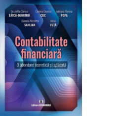 Contabilitate financiara. O abordare teoretic si practica - Adriana Florina Popa, Mihai Vuta, Graziella-Corina Batca-Dumitru, Lavinia Denisa Cuc, Dani