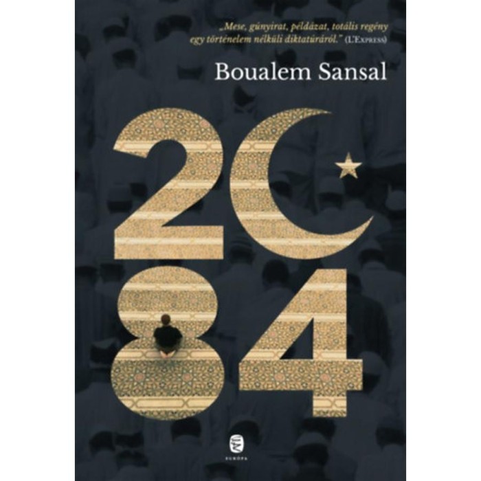 2084 - A vil&aacute;g v&eacute;ge - Boualem Sansal