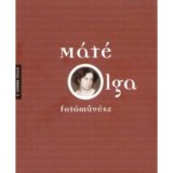 M&aacute;t&eacute; Olga fot&oacute;műv&eacute;sz - E. Csorba Csilla