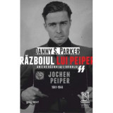 Razboiul lui Peiper. Anii de razboi ai liderului SS Jochen Peiper, 1941&ndash;1944 - Danny S. Parker