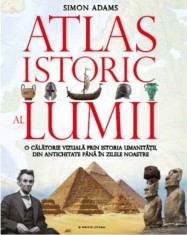 Atlasul Istoric Al Lumii | Simon Adams