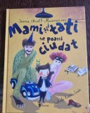 Ioana Chicet-Macoveiciuc - Mami si tati se poarta ciudat