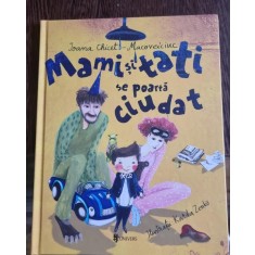 Ioana Chicet-Macoveiciuc - Mami si tati se poarta ciudat