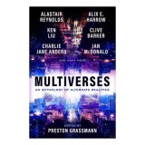 Multiverses: An Anthology Of Alternate Realities