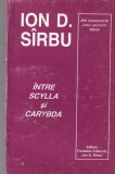 Ion D. Sirbu - Intre Scylla si Carybda. Din insemnarile unui secretar literar, Brosata