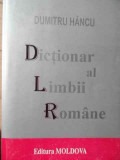 Dictionar Al Limbii Romane - Dumitru Hancu ,520955