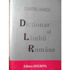 Dictionar Al Limbii Romane - Dumitru Hancu ,520955