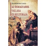 Az ősmagyarok vall&aacute;sa &eacute;s kult&uacute;r&aacute;ja - Kecskem&eacute;thy L&aacute;szl&oacute;
