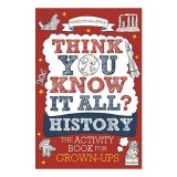 Think You Know It All? History