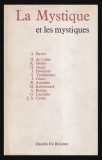 La mystique et les mystiques / A. Ravier, Lubac, Hruby, Jaeger, Hausherr s.a. 1100p hartie velina cartonata cu supracoperta