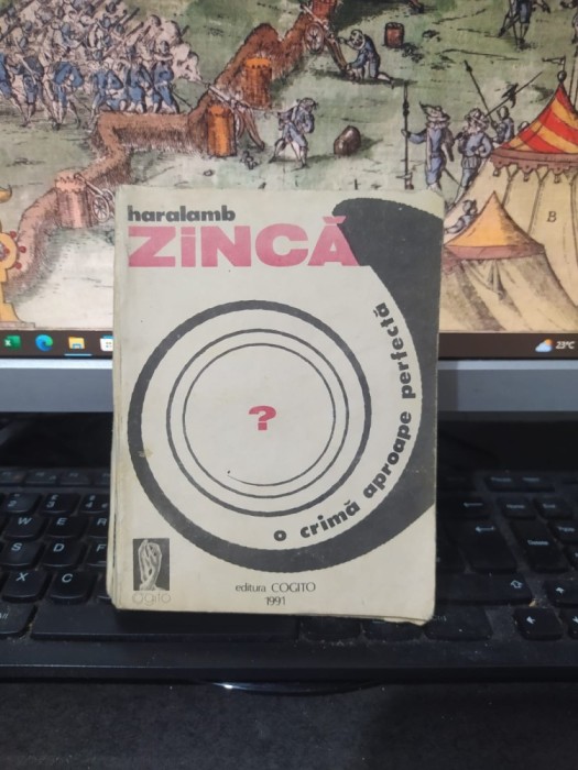 Haralamb Zincă, O crimă aproape perfectă, editura Cogito, Oradea 1991, 024