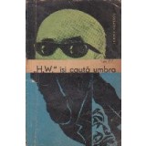 H.W. Isi Cauta Umbra (Editie 1965)
