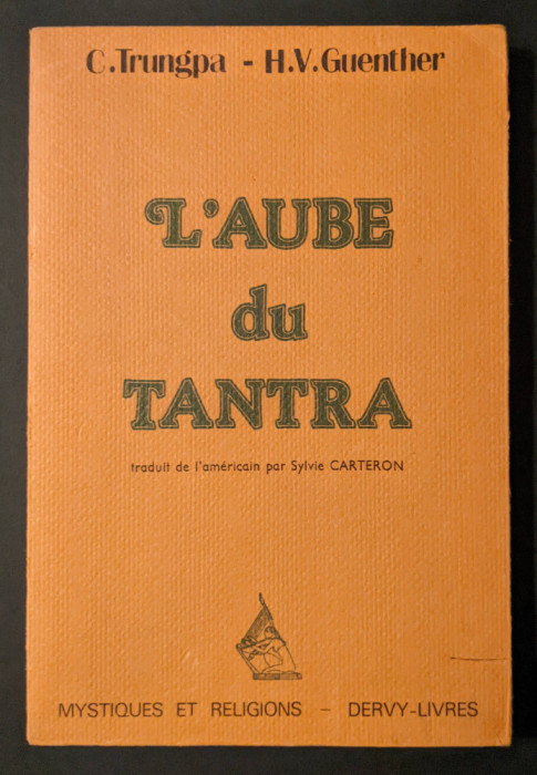 1980 L&#039;Aube du TANTRA &ndash; C. Trungpa H.V Guenther 123 pag YOGA Lb. Franceza