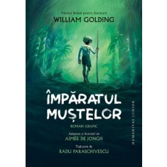 Imparatul mustelor (Roman grafic) &ndash; William Golding, Aimee de Jongh