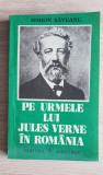 Pe urmele lui Jules Verne &icirc;n Rom&acirc;nia - Simion Săveanu