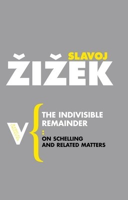 The Indivisible Remainder: On Schelling and Related Matters foto