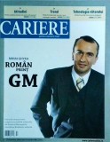Cariere pentru oameni mari. Mihai Ghyka. Roman Print GM, 2-15 noiembrie 2006,