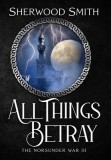 All Things Betray: The Norsunder War III