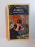STRALUCIREA SI SUFERINTELE CURTEZANELOR de BALZAC , 1999