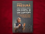 Care e diferenta dintre un copil si un laptop? - Cristian Presura