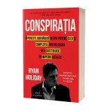 Conspirația: Peter Thiel, Hulk Hogan, Gawker și anatomia unei intrigi - Paperback brosat - Ryan Holiday - Act și Politon