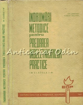 Indrumari Metodice Pentru Predarea Indeletnicirilor Practice - Ion Serdeanu