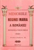 MEMORIILE REGINEI MARIA A ROMANIEI. POVESTEA VIETII MELE VOL.2-REGINA MARIA A ROMANIEI-334902