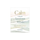 Calm Your Anxious Mind: Daily Devotions to Manage Stress and Build Resilience