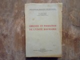 ORIGINES ET FORMATION DE L`UNITE ROUMAINE - G. I. Bratianu, 1943