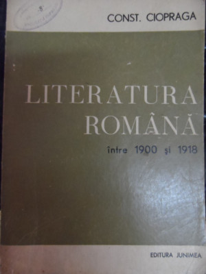 Literatura Romana Intre 1900 Si 1918 - Constantin Ciopraga ,548184 foto