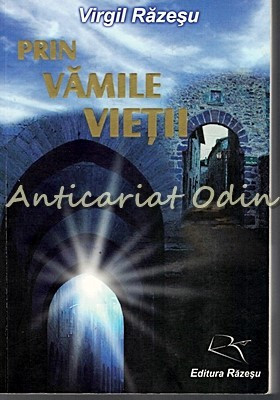 Prin Vamile Vietii - Virgil Razesu