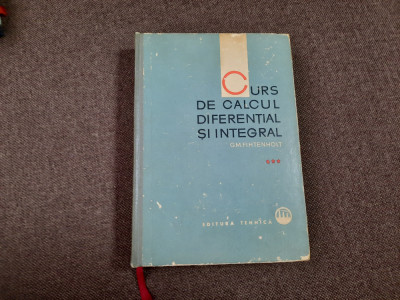 CURS DE CALCUL DIFERENTIAL SI INTEGRAL - G.M. FIHTENHOLT, VOL.3 foto