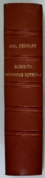 ELEMENTA DOCTRINAE METRICAE - GODOFREDI HERMANNI , 1816 , TEXT IN LATINA SI GREACA