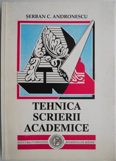 Tehnica scrierii academice &ndash; Serban C. Andronescu