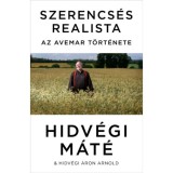 Szerencs&eacute;s realista - Az Avemar t&ouml;rt&eacute;nete - Hidv&eacute;gi M&aacute;t&eacute;