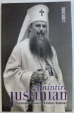 JUSTINIAN PATRIARHUL BISERICII ORTODOXE ROMANE - AMINTIRI , editie de REMUS RUS si DORIN DEMOSTENE IANCU , 2015