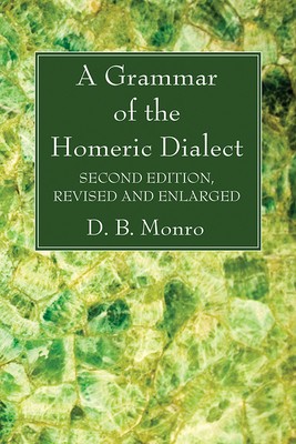A Grammar of the Homeric Dialect, Second Edition, Revised and Enlarged foto