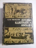 ISTORIA ILUSTRATA A ANGLIEI -G.M.TREVELYAN