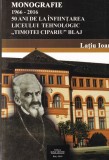 Latiu Ioan - Monografie 1966 - 2016. 50 ani de la infiintarea Liceului