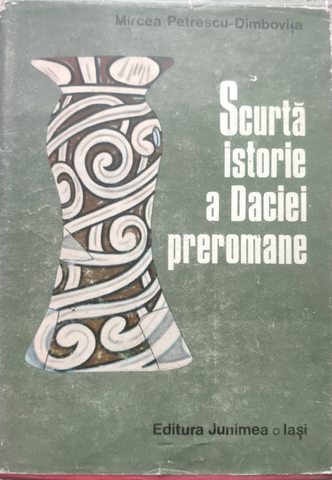 Scurta Istorie A Daciei Preromane - Mircea Petrescu-dimbovita ,557337